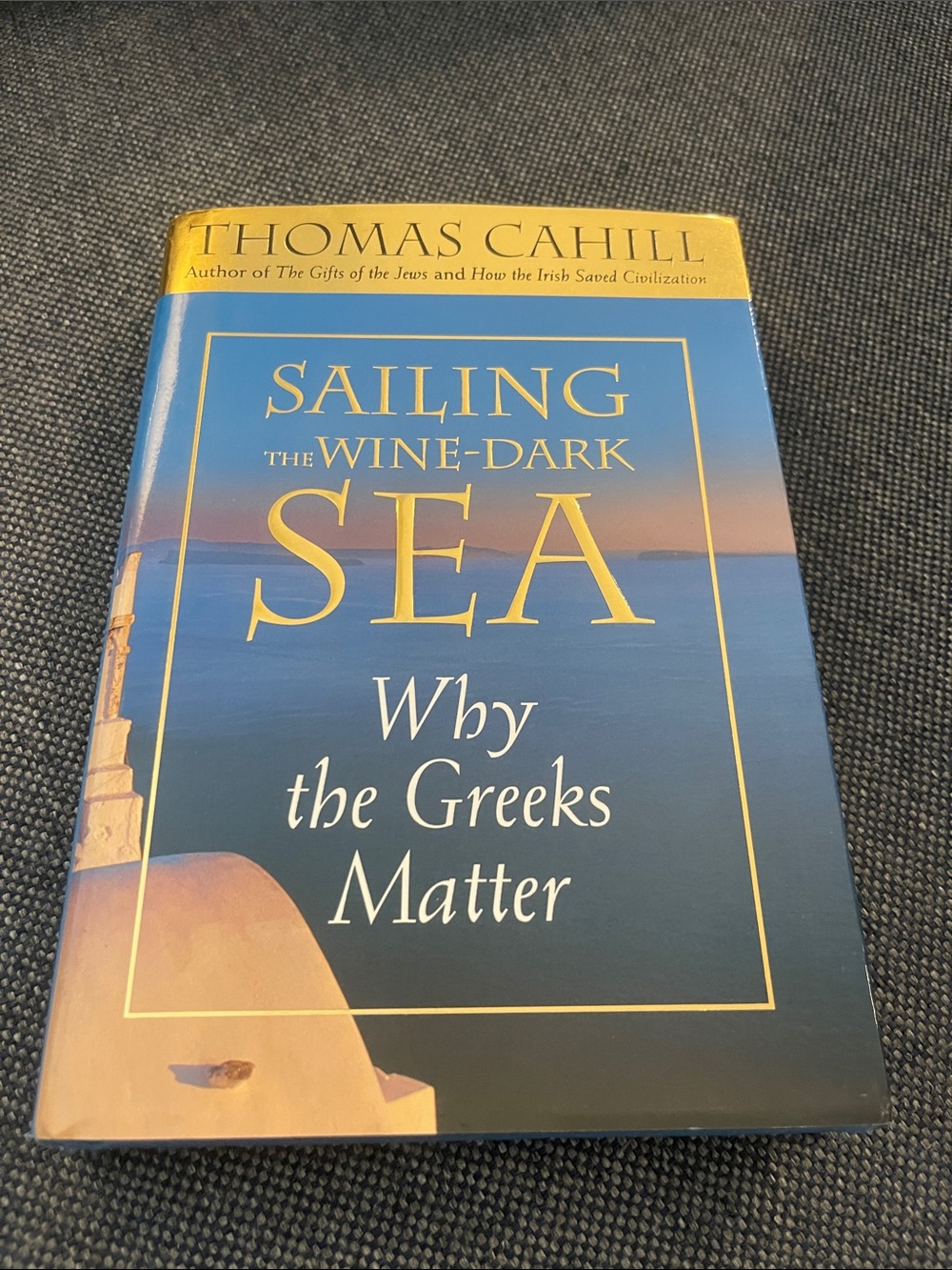 Sailing the Wine-Dark Sea by Thomas Cahill - Blue & Gold Hardcover